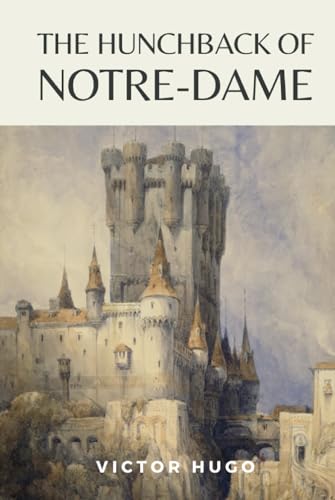 The Hunchback of Notre-Dame: (Annotated) von Independently published